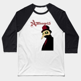 Ambergris - Plague Doctor Baseball T-Shirt